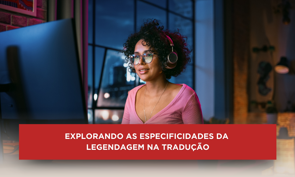 explorando-as-especificidades-da-legendagem-na-traducao