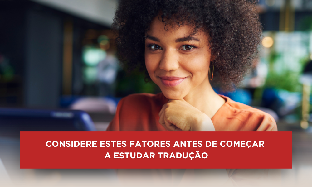 considere-estes-fatores-antes-de-comecar-a-estudar-traducao