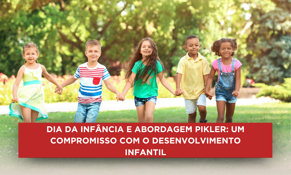 Dia da Infância e Abordagem Pikler: Um Compromisso com o Desenvolvimento Infantil