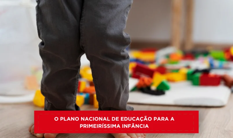 O Plano Nacional de Educação para a Primeiríssima Infância