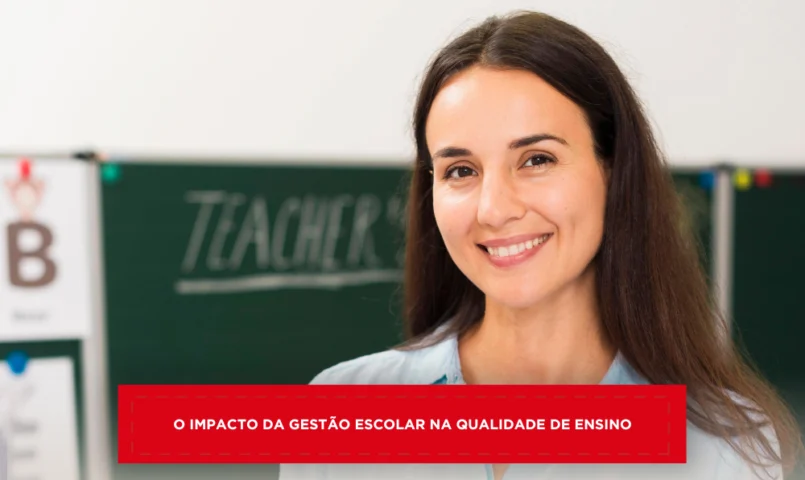 O impacto da gestão escolar na qualidade de ensino