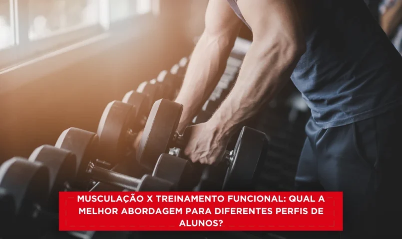 Musculação x treinamento funcional: qual a melhor abordagem para diferentes perfis de alunos?