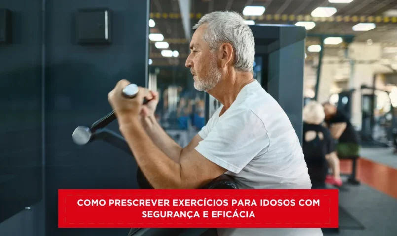 Como prescrever exercícios para idosos com segurança e eficácia