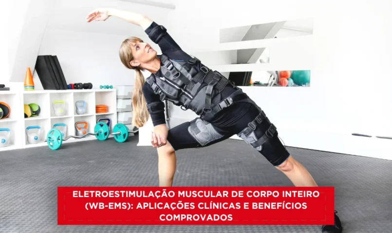 Eletroestimulação muscular de corpo inteiro (WB-EMS): aplicações clínicas e benefícios comprovados