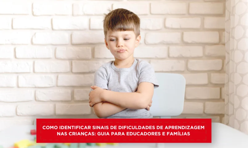 Como identificar sinais de dificuldades de aprendizagem nas crianças: guia para educadores e famílias