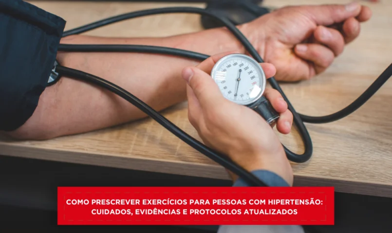 Como Prescrever Exercícios para Pessoas com Hipertensão: Cuidados, Evidências e Protocolos Atualizados