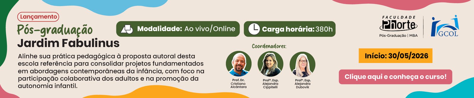 Pós-graduação em Jardim Fabulinus - Alinhe sua prática pedagógica à proposta autoral desta escola referência para consolidar projetos fundamentados em abordagens contemporâneas da infância, com foco na participação colaborativa dos adultos e na promoção da autonomia infantil. - online/ao vivo - 380h - início da primeira turma em 30/05/2026 - curso coordenado por Cristiano Alcântara, Alejandra Cippitelli e Aljandra Dubovik - Clique aqui e saiba mais